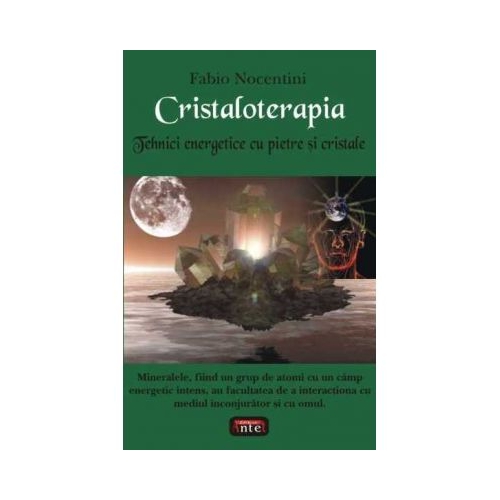 Cristaloterapia. Tehnici energetice cu pietre si cristale - Fabio Nocentini