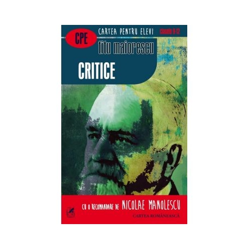 Critice - Titu Maiorescu, editura Cartea Romaneasca Educational