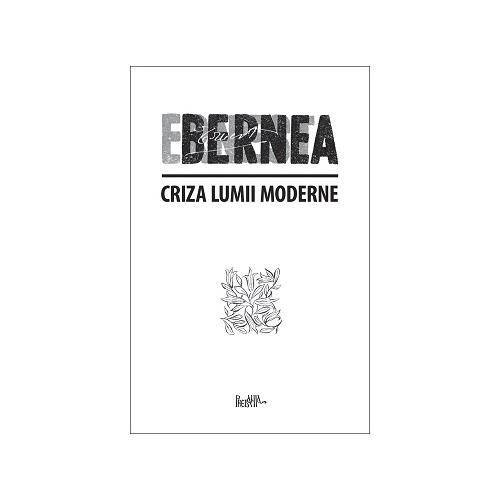 Criza lumii moderne - Ernest Bernea