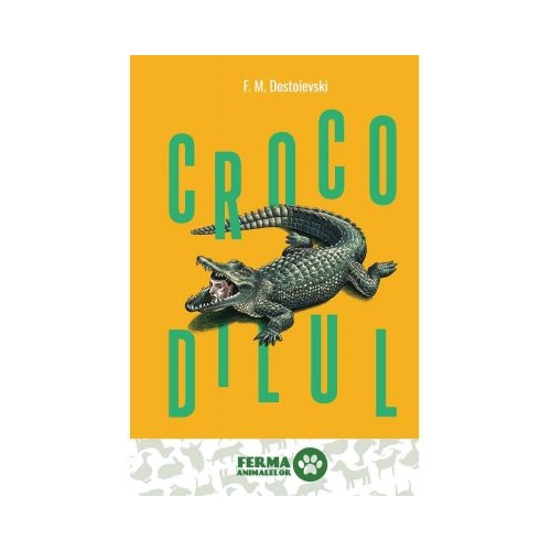 Crocodilul - Feodor Mihailovici Dostoievski