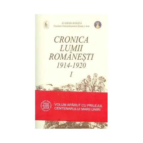 Cronica lumii romanesti, 1914-1920 (Vol. I-II) - Dorina N. Rusu