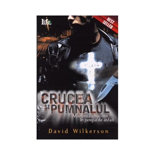 Crucea si pumnalul - David Wilkerson Memorialistica LIFE PUBLISHERS grupdzc