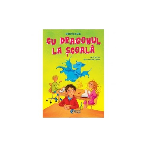 Cu dragonul la scoala - Manfred Mai, editura Booklet Fiction