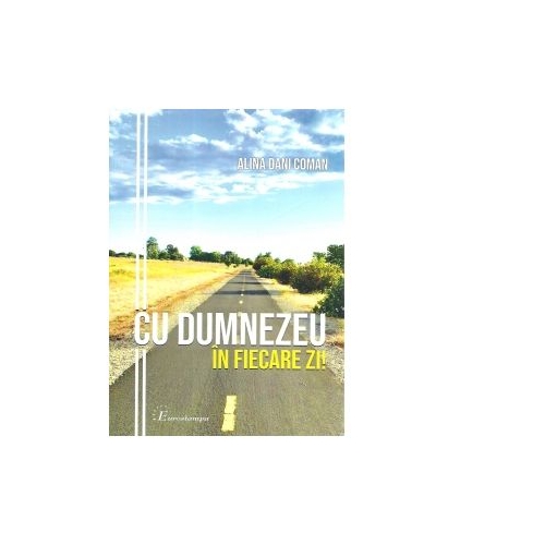 Cu Dumnezeu in fiecare zi! - Alina Dani Coman