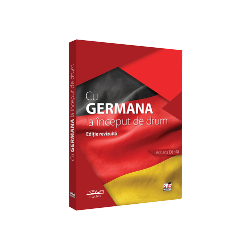 Cu germana la inceput de drum. Editie revizuita - Adriana Danila