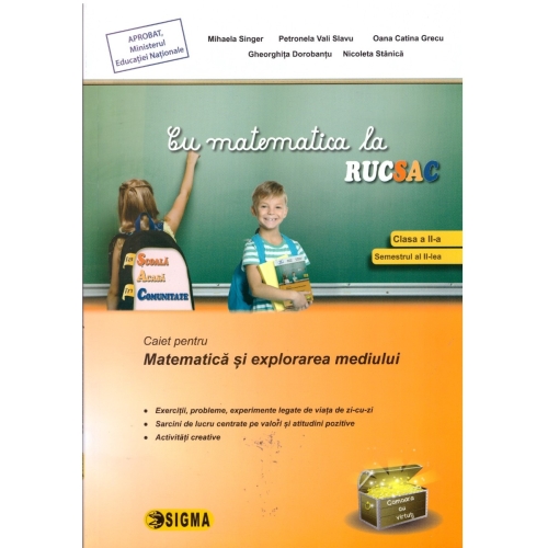 Cu matematica la RUCSAC, Caiet pentru Matematica si explorarea mediului, clasa a II-a, semestrul al II-lea - Mihaela Singer, Ed. Sigma, Auxiliare Clasa 2