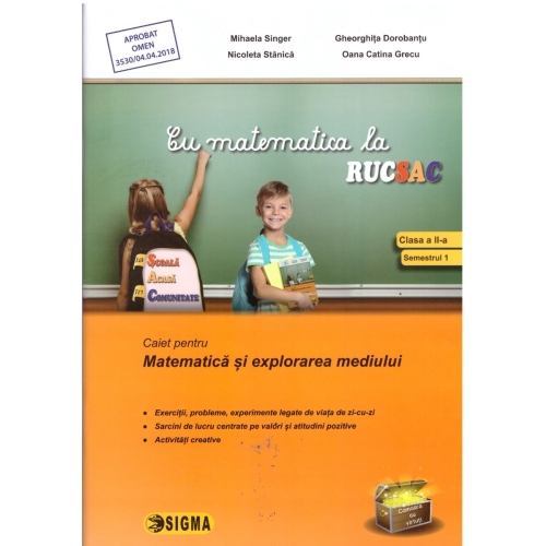 Cu matematica la rucSAC, la SCOALA, ACASA, in COMUNITATE, clasa II, semestrul 1 - Mihaela Singer, Nicoleta Stanica, Gheorghita Dorobantu, Oana Catina Grecu, Ed. Sigma, Auxiliare Clasa 2