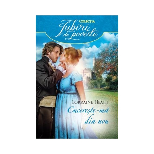 Cucereste-ma din nou - Lorraine Heath