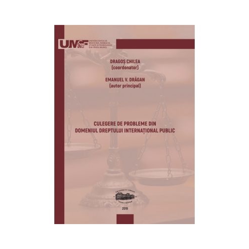 Culegere de probleme din domeniul dreptului international public - Dragos Chilea, Emanuel V. Dragan