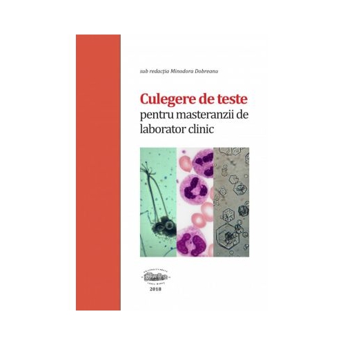 Culegere de teste pentru masteranzii de laborator clinic, color - Minodora Dobreanu