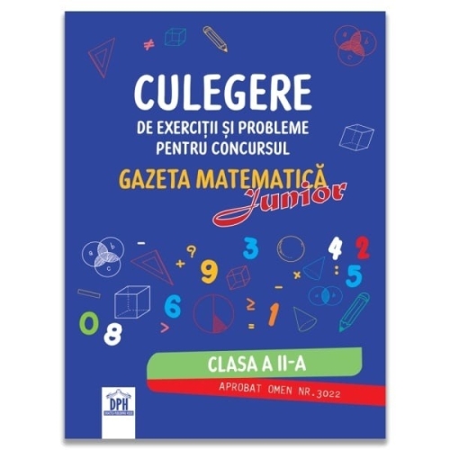 Culegere de exercitii si probleme pentru Clasa a II-a, concursul Gazeta matematica Junior 