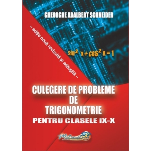 Culegere de probleme, trigonometrie clasele 9-10 - Gheorghe Adalbert Schneider