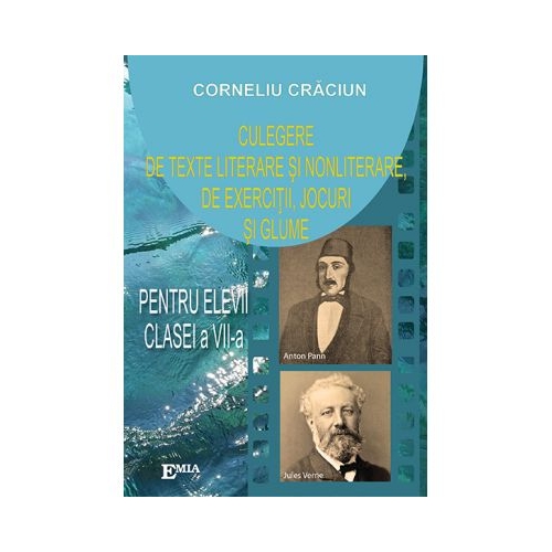 Culegere de texte literare si nonliterare, de exercitii, jocuri si glume pentru elevii clasei a VII-a - Corneliu Craciun, Ed. Emia, Auxiliare Clasa 7
