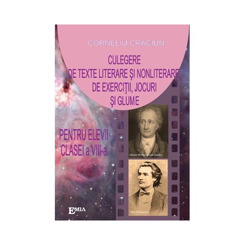 Culegere de texte literare si nonliterare, de exercitii, jocuri si glume pentru elevii clasei a VIII-a - Corneliu Craciun, Ed. Emia, Auxiliare Clasa 8