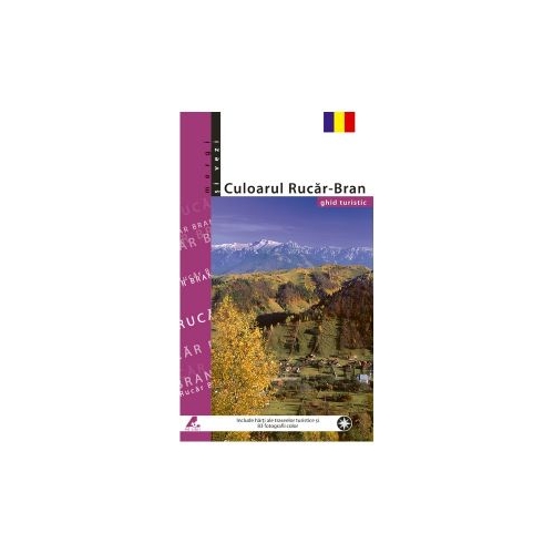 Culoarul Rucar-Bran. Ghid turistic - Florin Andreescu