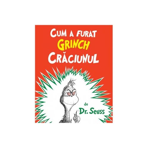 Cum a furat Grinch Craciunul. Editie paperback - Dr. Seuss