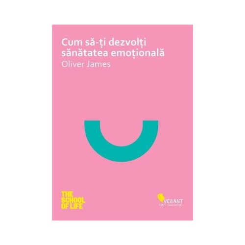 Cum sa iti dezvolti sanatatea emotionala - Oliver James