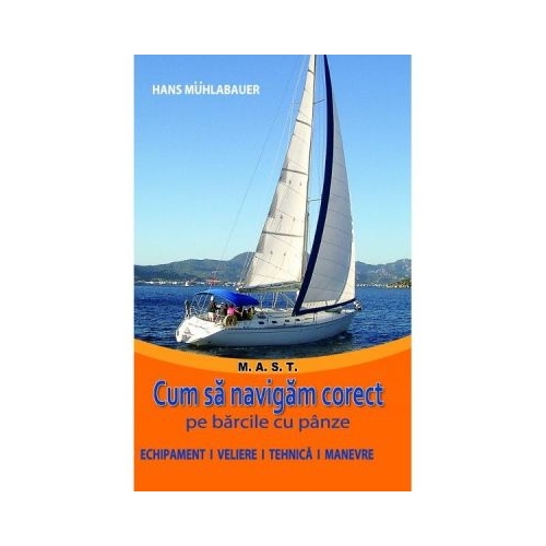 Cum sa navigam corect pe barcile cu panze - Hans Muhlabauer