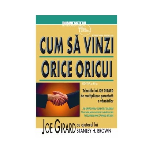 Cum sa vinzi orice oricui. Editia III - Joe Girard