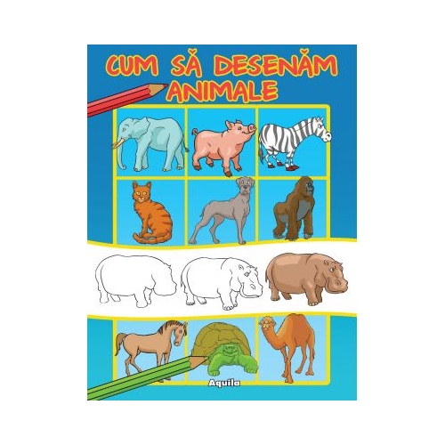 Cum sa desenam animale - Ilustrator Dan Negrut, editura Aquila