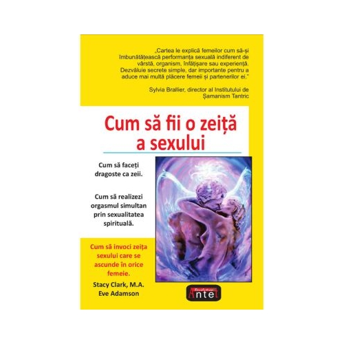 Cum sa fii o zeita a sexului – Stacy Clark, Eve Adamson