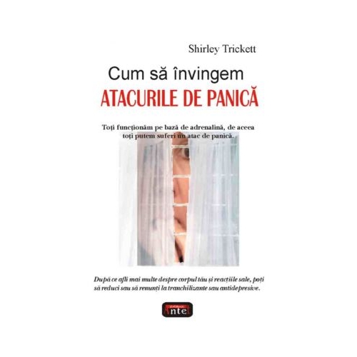 Cum sa invingem atacurile de panica - Shirley Trikett