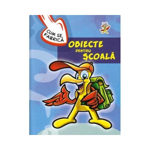 Cum se fabrica obiecte pentru scoala, editura Aquila