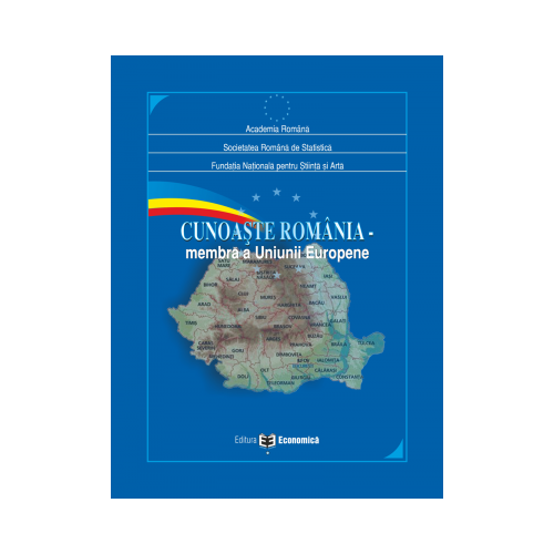 Cunoaste Romania. Membra a Uniunii Europene - Academia Romana, Societatea Romana de Statistica, Fundatia Nationala pentru Stiinta si Arta