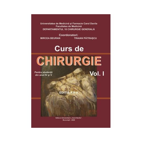 Curs de Chirurgie pentru studentii din anul IV si V, volumul I. Editia a II-a - Mircea Beuran