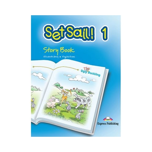 Curs limba engleza Set Sail 1 Poveste The Ugly Duckling - Elizabeth Gray, EXPRESS PUBLISHING, Povesti pentru copii in limba engelza