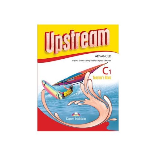 Curs limba engleza Upstream Advanced C1 Manualul profesorului - Virginia Evans