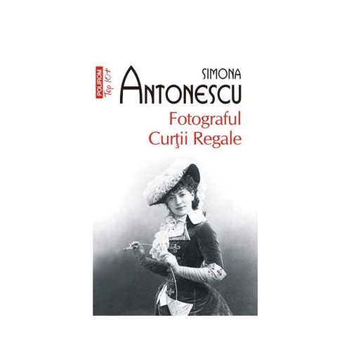 Fotograful Curtii Regale - Simona Antonescu