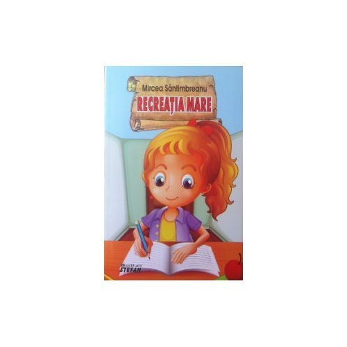 Recreatia mare (Mircea Santimbreanu)