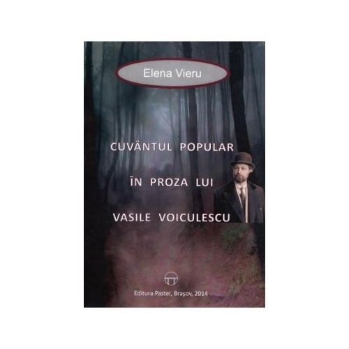 Cuvantul popular in proza lui Vasile Voiculescu - Elena Vieru