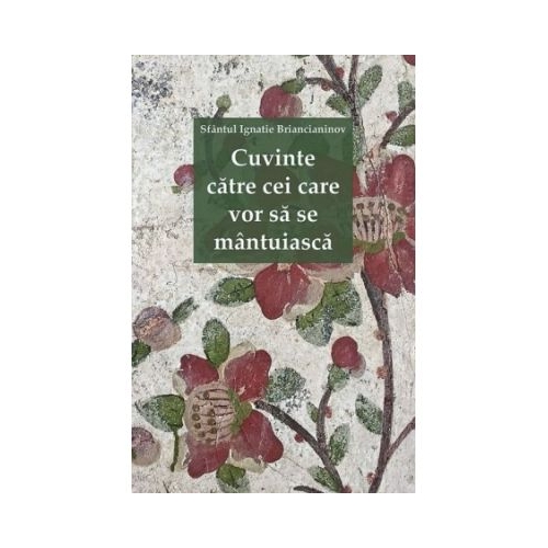 Cuvinte catre cei care vor sa se mantuiasca - sf. Ignatie Briancianinov