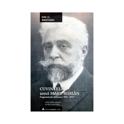 Cuvintele unui mare roman - Ion I. C. Bratianu