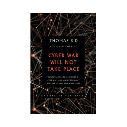 Cyber War Will Not Take Place - Thomas Rid