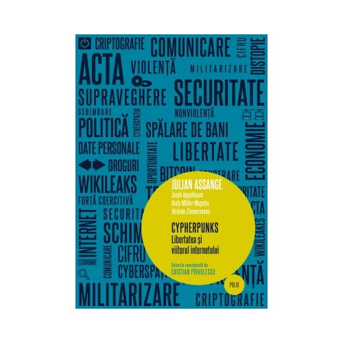Cypherpunks. Libertatea si viitorul internetului - Julian Assange