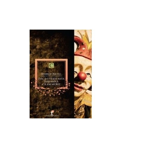 Daca citesti asta inseamna ca am murit - Andrew Nicoll