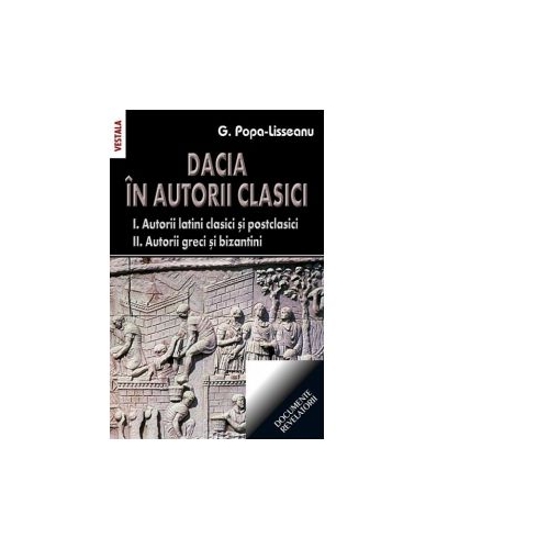 Dacia in autorii clasici - G. Popa-Lisseanu