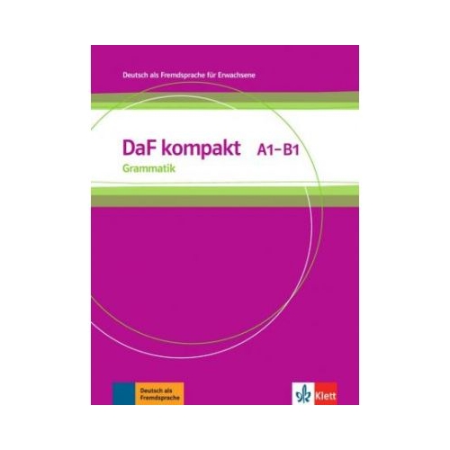 DaF kompakt A1-B1. Grammatik - lse Sander, Birgit Braun, Nadja FÃ¼gert. Volum in limba germana, editura Klett
