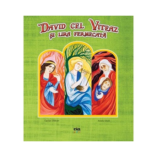 David cel viteaz si lira fermecata - Ciprian Vidican