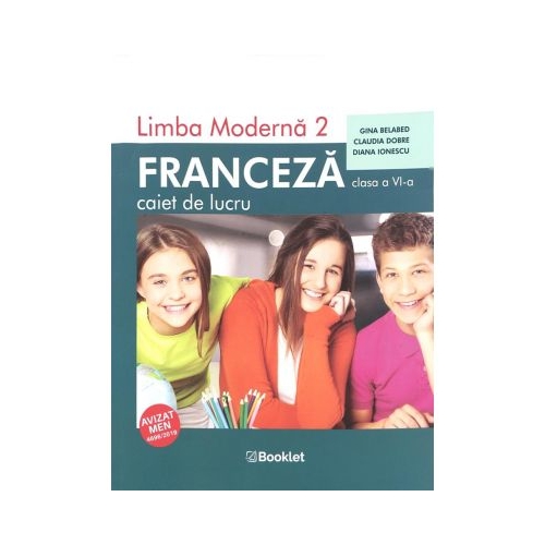 Limba moderna 2 â€“ Franceza â€“ caiet de lucru pentru clasa a VI-a (Ed. 2019), editura Booklet