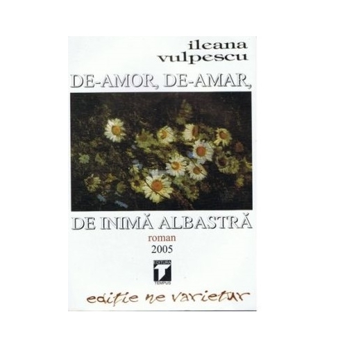 De-amor, de-amar, de inima albastra - Ileana Vulpescu