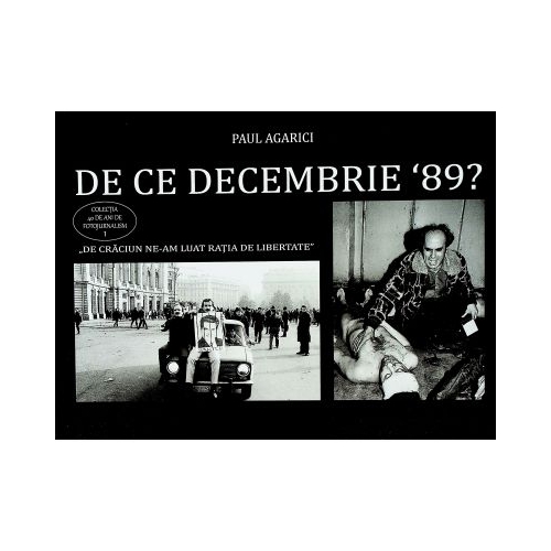 De ce Decembrie `89? - Paul Agarici