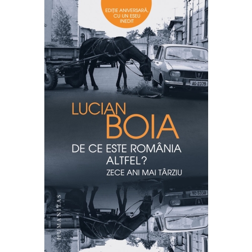 De ce este Romania altfel? Zece ani mai tarziu - Lucian Boia