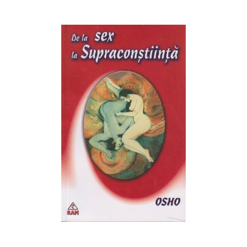 De la sex la supraconstiinta - Osho