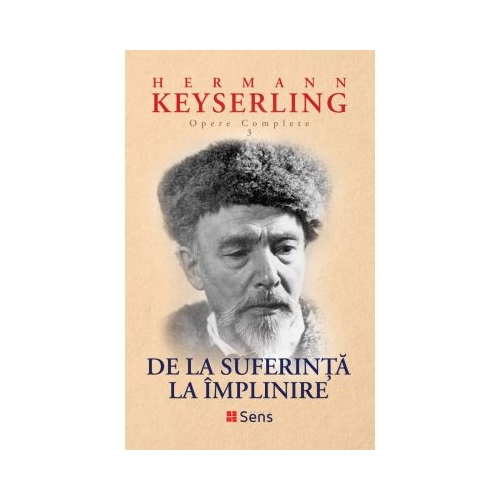 De la suferinta la implinire - Hermann Keyserling