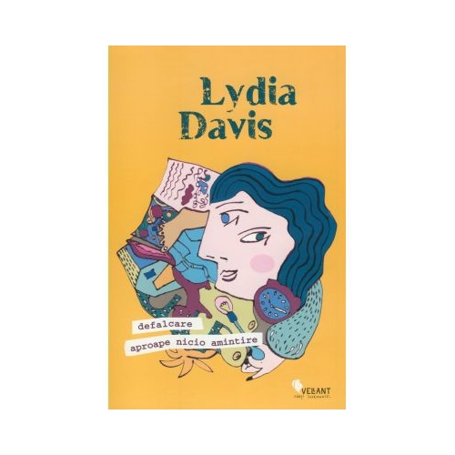 Defalcare. Aproape nicio amintire - Lydia Davis