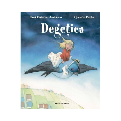 Degetica - Hans Christian Andersen, Quentin Greban